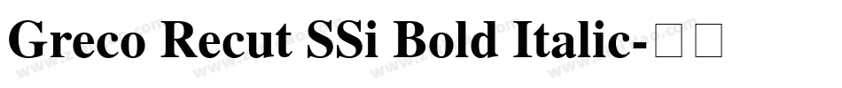 Greco Recut SSi Bold Italic字体转换